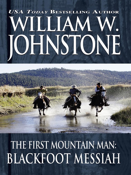 Title details for Blackfoot Messiah by William W. Johnstone - Wait list
